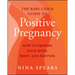 The Baby Chick Guide to Positive Pregnancy: How to Prepare Your Mind, Body, and Partner
