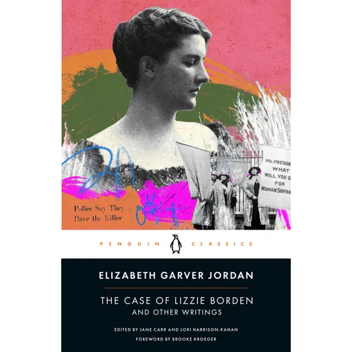 The Case of Lizzie Borden and Other Writings: Tales of a Newspaper Woman