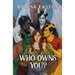 Who Owns You?