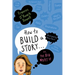 How to Build a Story . . . Or, the Big What If