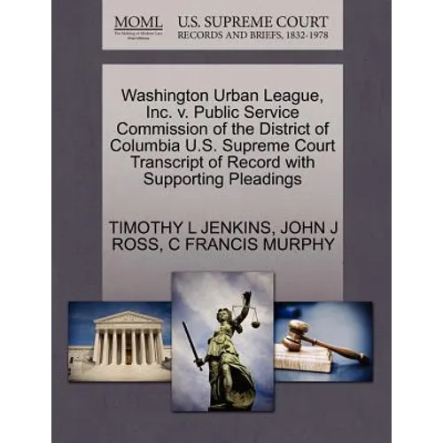 Washington Urban League, Inc. V. Public Service Commission of the District of Columbia U.S. Supreme Court Transcript of Record with Supporting Pleadin