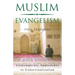 Muslim Evangelism: Contemporary Approaches to Contextualization