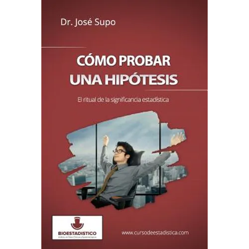 Cómo probar una hipótesis: El ritual de la significancia estadística