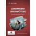 Cómo probar una hipótesis: El ritual de la significancia estadística