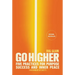 Go Higher: Five Practices for Purpose, Success, and Inner Peace