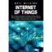 Internet of Things: What You Need to Know About IoT, Big Data, Predictive Analytics, Artificial Intelligence, Machine Learning, Cybersecur