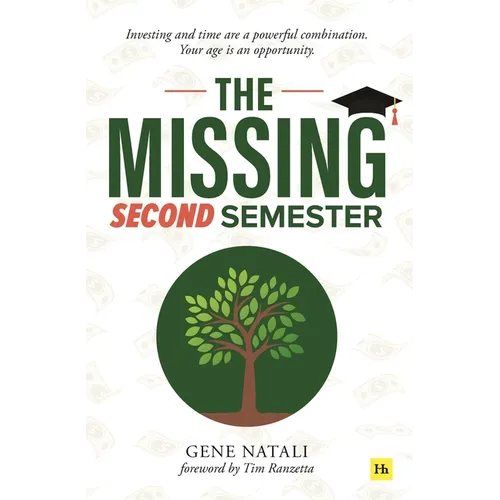 The Missing Second Semester: Investing and Time Are a Powerful Combination. Your Age Is an Opportunity