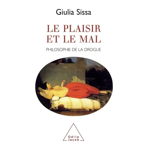 Pleasure and Harm: The Philosophy of Drugs / Le Plaisir et le Mal: Philosophie de la drogue