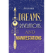 Dreams, Revelations, and Manifestations