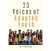 23 Voices of Adopted Youth