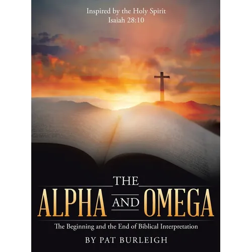 The Alpha and Omega: The Beginning and the End of Biblical Interpretation