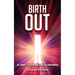 Birth Out: The Journey of Discovering your God-Given Purpose