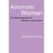 Automatic Woman: The Representation of Woman in Surrealism