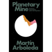 Planetary Mine: Territories of Extraction under Late Capitalism
