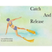 Catch and Release