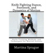 Knife Fighting Stance, Footwork, and Dynamics of Motion: Knife Training Methods and Techniques for Martial Artists