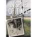In Spite of It All