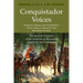 Conquistador Voices (vol II): The Spanish Conquest of the Americas as Recounted Largely by the Participants