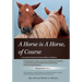 A Horse is a Horse, of Course!?: 1st International Symposium for Equine Welfare and Wellness