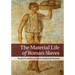 The Material Life of Roman Slaves