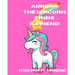 Aurora The Unicorn Finds A Friend