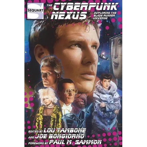 The Cyberpunk Nexus: Exploring the Blade Runner Universe