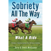 Sobriety All The Way: What A Ride