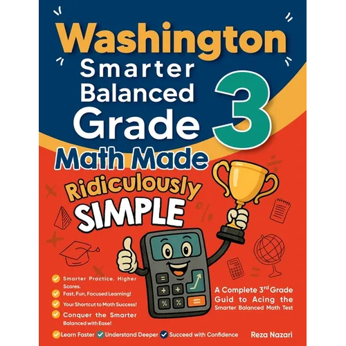 Washington Smarter Balanced Grade 3 Math Made Ridiculously Simple: A Comprehensive 3rd Grade Guide to Acing Smarter Balanced Math Test
