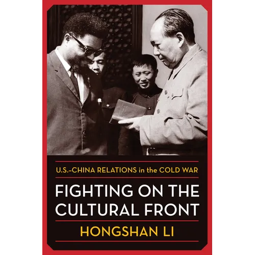 Fighting on the Cultural Front: U.S.-China Relations in the Cold War