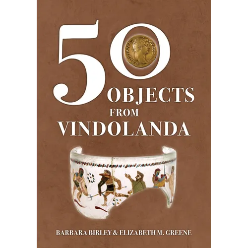 50 Objects from Vindolanda