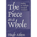 The Piece as a Whole: Studies in Holistic Musical Analysis