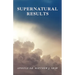 Supernatural Results