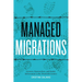 Managed Migrations: Growers, Farmworkers, and Border Enforcement in the Twentieth Century
