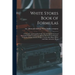 White Stokes Book of Formulas; a Valuable and Complete Collection of Original Tests and Successful Candy Formulas for all Varieties of Tested Nougats,