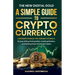 The New Digital Gold: A Simple Guide to Cryptocurrency: A Simple Guide to Cryptocurrency: A Beginner's Manual for Learning the Basics, Buying, Selling