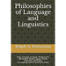 Philosophies of Language and Linguistics: Plato, Aristotle, Saussure, Wittgenstein, Bloomfield, Russell, Quine, Searle, Chomsky, and Pinker on Languag