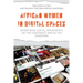 African Women in Digital Spaces: Redefining Social Movements on the Continent and in the Diaspora: Redefining Social Movements on the Continent and in