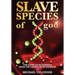 Slave Species of god: Story of humankind - From the cradle of humankind
