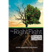 The Right Fight: How to Live a Loving Life