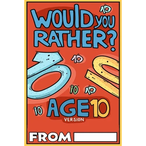 Would You Rather Age 10 Version