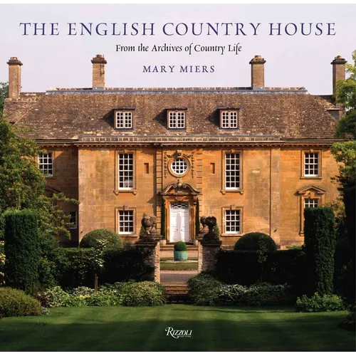 The English Country House: From the Archives of Country Life