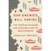 Our Enemies Will Vanish: The Russian Invasion and Ukraine's War of Independence