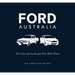 Ford Australia: The Cars and the People Who Built Them