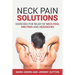 Neck Pain Solutions: Exercises for Relief of Neck Pain, Arm Pain, and Headaches