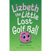 Lizbeth, the Little Lost Golf Ball