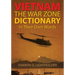 Vietnam: The War Zone Dictionary In Their Own Words