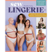 Sew Lingerie: Make Size-Inclusive Bras, Panties, Swimwear & More; Everything You Need to Know
