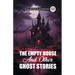 The Empty House And Other Ghost Stories