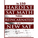 The 150 HARDEST SAT Math Problems REINCARNATED for the NEW SAT