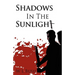 Shadows in the Sunlight